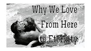 Why We Love From Here to Eternity