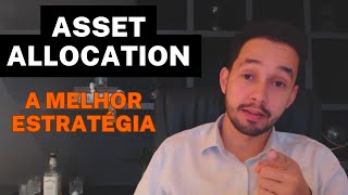 ASSET ALLOCATION: aumente o RETORNO e diminua o RISCO dos seus investimentos