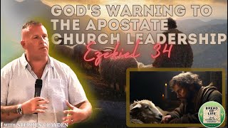 God's Warning to the Apostate Church Leadership - Ezekiel 34