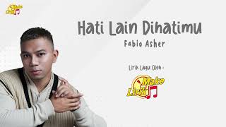 Hati Lain Di Hatimu - Fabio Asher (Lirik Lagu)