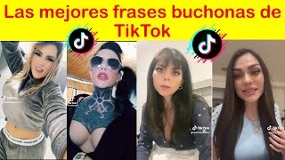 LAS MEJORES FRASES DE LAS MUJERES BUCHONAS  DE TIKTOK