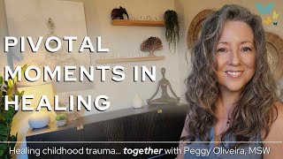 Internalizing Moments Along the Healing Journey - Healing Childhood Trauma