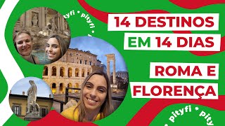 14 DESTINOS EM 14 DIAS: Ep. 10 - Roma e Florença, duas das cidades mais icônicas da Itália