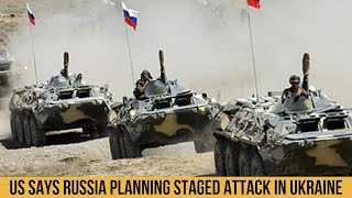 FULL SCALE WAR! U S  says Russia is planning a staged attack in Ukraine