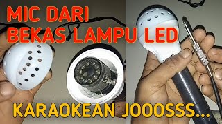 BUAT MIC DARI BEKAS LAMPU LED//UNTUK KARAOKEAN JOSSS JUGA BROO 😎