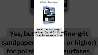 Can I use sandpaper on glass?