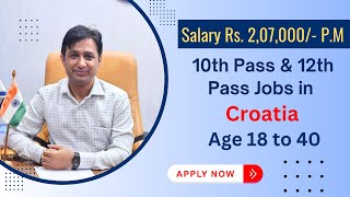 Earn Rs.207000 P.M salary in Croatia | Croatia Jobs for 10th and 12th Pass.