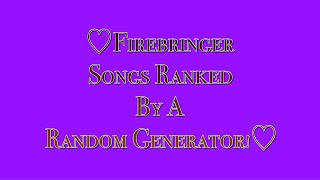 Firebringer Songs Ranked By A Random Generator!