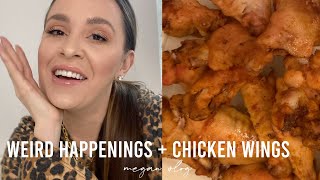 MEGAN VLOG! Weird Happenings & Chicken Wings! (nailing the perfect recipe, manifesting moments)