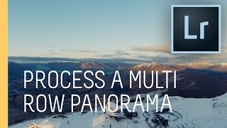 Quick Tip - How to Process a Multi-Row Panorama