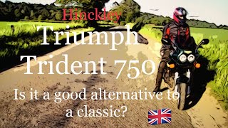 Hinkley Triumph Trident  Review, is it a good alternative for a Classic Bike?