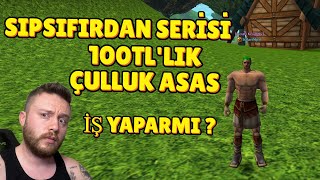 SIPSIFIRDAN SERİSİ 100TL'lİK ÇULLUK ASAS İŞ YAPARMI ? (Knight Online) #knightonline #agartha