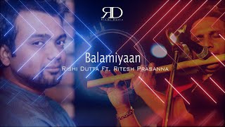 Balamiyaan | Rishi Dutta Feat. Ritesh Prasanna | Official Music Video | 2020 | Instrumental ||