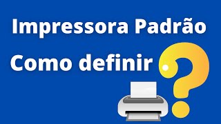 [DEFINIR] Impressora padrão no Windows 10