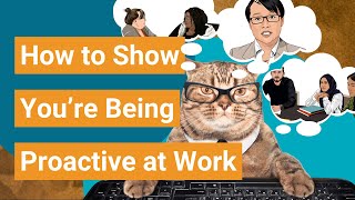 Boost Your Career Instantly: How to Show You’re Being Proactive at Work