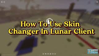 How To Use Skin Changer In Lunar Client - Tutorial