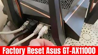 How to Factory Reset Asus GT-AX11000 Router - Hardware Reset Button Method 2