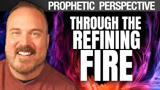 Prophetic Perspective: Dream of the Refiner's Fire – Wait for What's on the Other Side! | Shawn Bolz