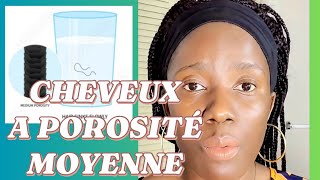 🇭🇹#27 COMMENT PRENDRE SOIN DES CHEVEUX A POROSITÉ MOYENNE