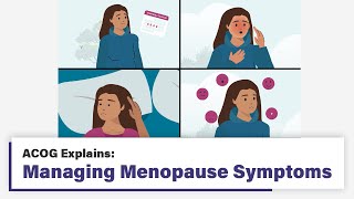 ACOG Explains: Managing Menopause Symptoms