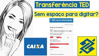 TRANSFERIR DINHEIRO VIA TED DA CAIXA PARA O BANCO DO BRASIL OU OUTROS BANCOS