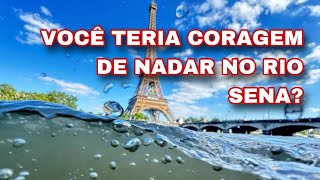 O RIO SENA EM PARIS CONTINUA POLUÍDO?