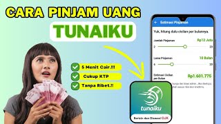 Cara Pinjam Uang Di Tunaiku Mudah Cair 2024 || Pinjaman Online Tanpa Jaminan Apapun