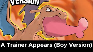 Pokémon FRLG--A Trainer Appears (Boy Version) (Arrange)