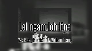 Lel ngam loh itna - William Tuang & Sb Khai pi ft Yzk Rina ( Zomi new Song 2024 )