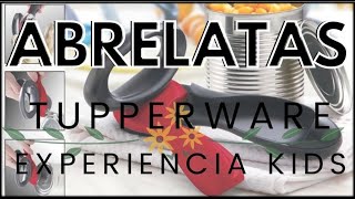 Abrelatas TUPPERWARE || Experiencia Kids 🌈