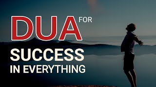 Dua For Success in Everything | Must Listen This!!