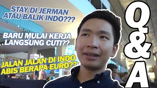 KOK BISA BARU MULAI KERJA LANGSUNG CUTI ?? MENETAP DI JERMAN APA BALIK INDO ?? | Q&A