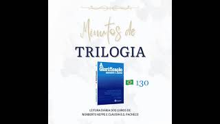 Minutos de Trilogia  - A Glorificação 130