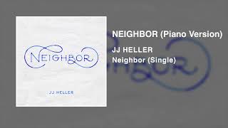 JJ Heller - Neighbor [Piano Version] - (Official Audio Video)