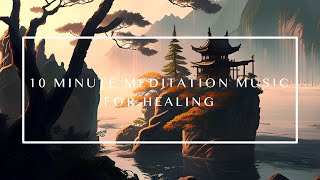 10 Minute Meditation Music for Healing | Inner Healing Frequency Music #healingmusic