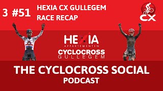 Hexia Cross Gullegem 2021 | Cyclocross Social Podcast Episode 51