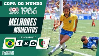 BRASIL 1 X 0 ARGÉLIA - MELHORES MOMENTOS - 1ª FASE COPA DO MUNDO 1986 - GLOBO