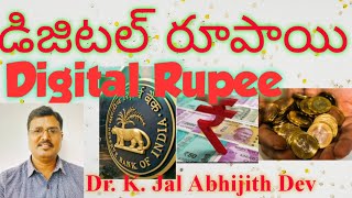 Digital Currency & ₹ e-Rupee ₹ ₹ ₹ ₹ Dr.K.Jal Abhijith Dev