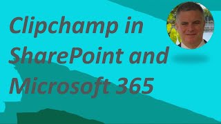 Clipchamp In SharePoint and Microsoft 365