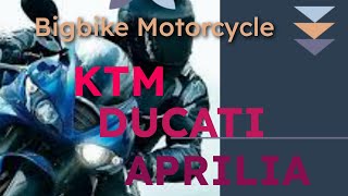 Bigbike Motorcycle | KTM | Ducati | Aprilia