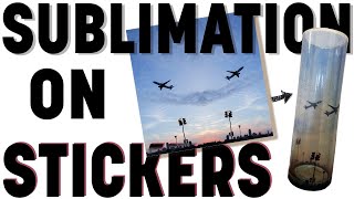 How to Make Sublimation Stickers | Easy Sublimation Tutorial For Beginners