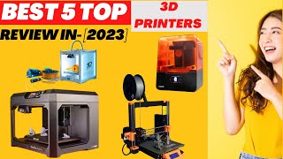 TOP 5 BEST 3D PRINTERS REVIEW- [2023]