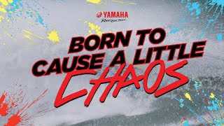 Yamaha JetBlaster - Born To Cause A Little Chaos