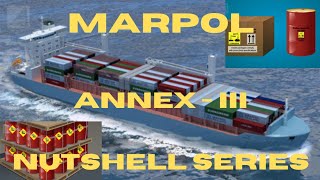 MARPOL  ANNEX-III EXPLAINED IN A NUTSHELL..........also Include #IMDG Code - VOLUME I & II #MARPOL