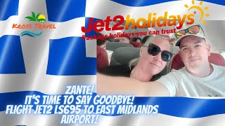 ZANTE! It's Time To Say Goodbye! Flight Jet2 LS696 To East Midlands Airport!