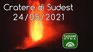 Etna - Parossismo Cratere di Sudest (24/05/2021)