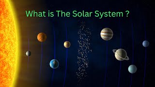 Solar System .What is the solar system ?Basic information  in you should konw about solar system