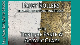 Fauxy Rollers with Glaze and Texture Paste | Learning and Playing with New Art Tools