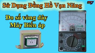 Mẹo Kiểm Tra Biến Áp Cũ Quấn Bao Nhiêu Vòng Không Cần Tháo Ra