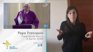 #14 - Omelia del Papa con la LIS - 06 aprile 2020